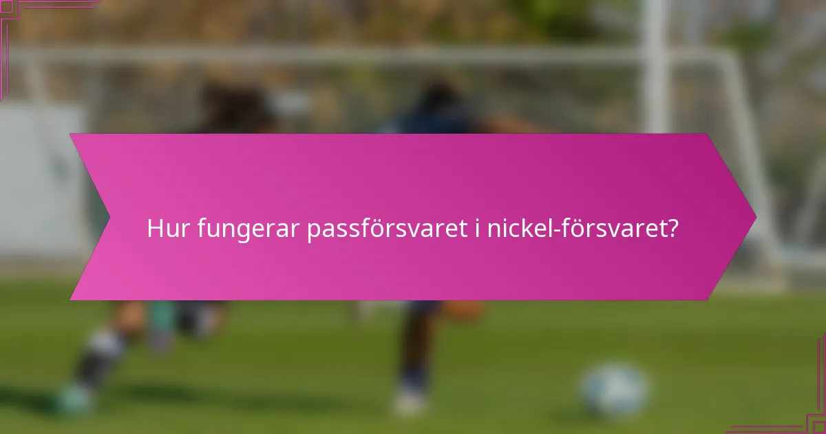 Hur fungerar passförsvaret i nickel-försvaret?