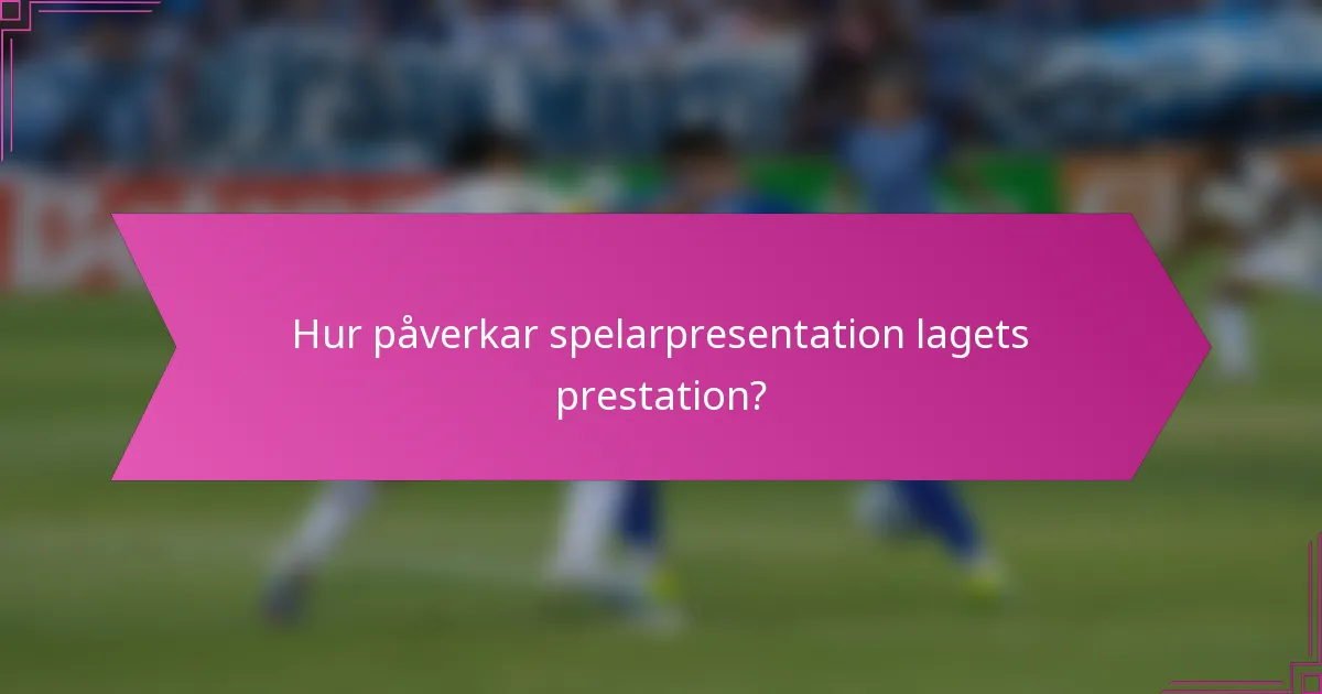 Hur påverkar spelarpresentation lagets prestation?